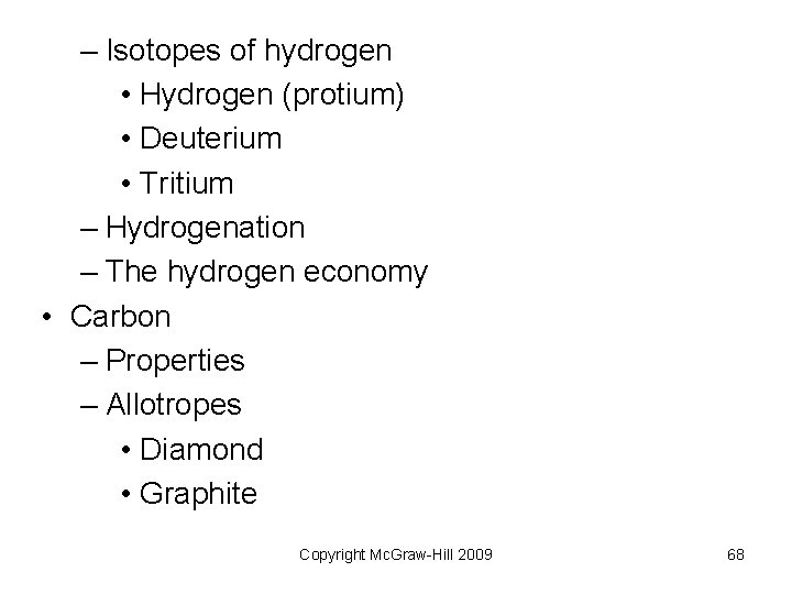 – Isotopes of hydrogen • Hydrogen (protium) • Deuterium • Tritium – Hydrogenation – – Isotopes of hydrogen • Hydrogen (protium) • Deuterium • Tritium – Hydrogenation –
