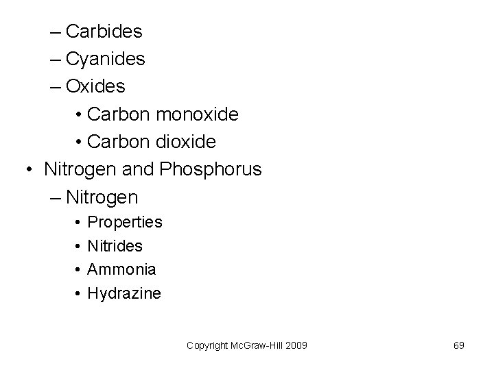 – Carbides – Cyanides – Oxides • Carbon monoxide • Carbon dioxide • Nitrogen – Carbides – Cyanides – Oxides • Carbon monoxide • Carbon dioxide • Nitrogen