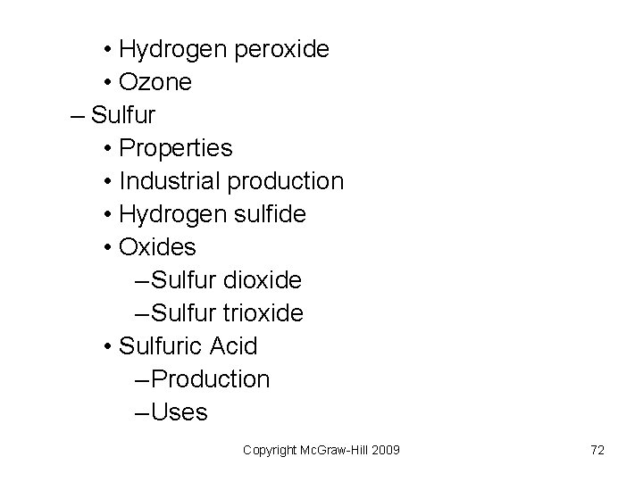 • Hydrogen peroxide • Ozone – Sulfur • Properties • Industrial production • • Hydrogen peroxide • Ozone – Sulfur • Properties • Industrial production •