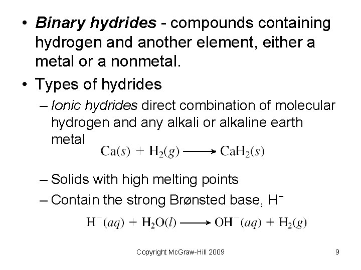 • Binary hydrides - compounds containing hydrogen and another element, either a metal • Binary hydrides - compounds containing hydrogen and another element, either a metal