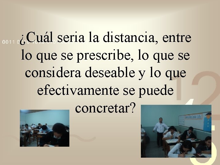 ¿Cuál seria la distancia, entre lo que se prescribe, lo que se considera deseable