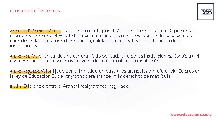 Glosario de Términos Arancel de Referencia: Monto fijado anualmente por el Ministerio de Educación.