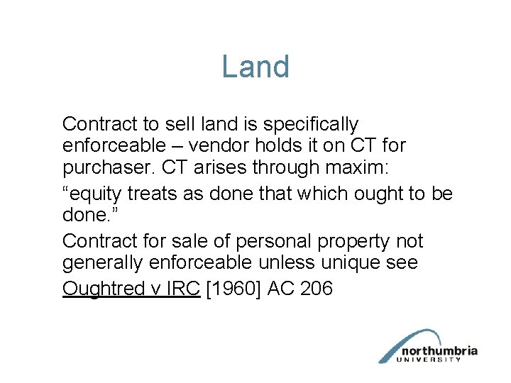 Land Contract to sell land is specifically enforceable – vendor holds it on CT