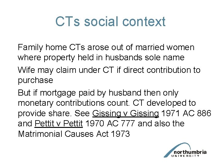 CTs social context Family home CTs arose out of married women where property held
