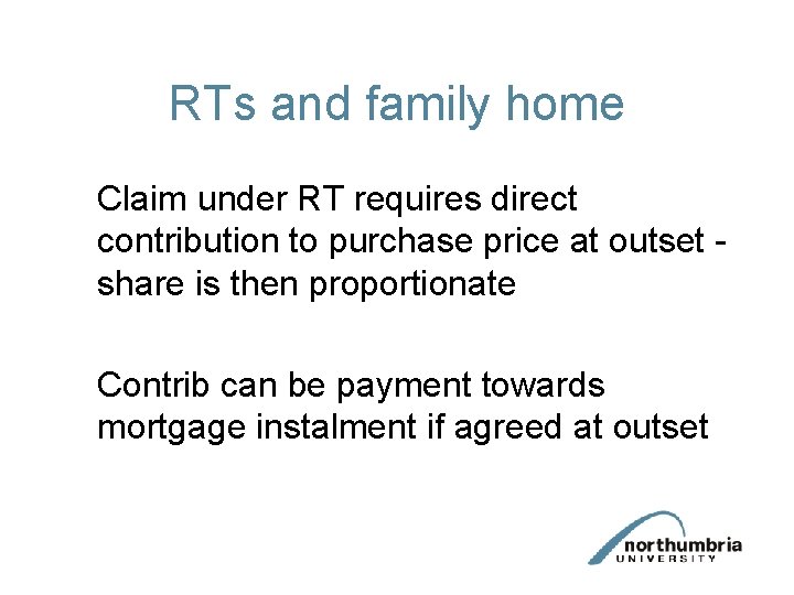 RTs and family home Claim under RT requires direct contribution to purchase price at