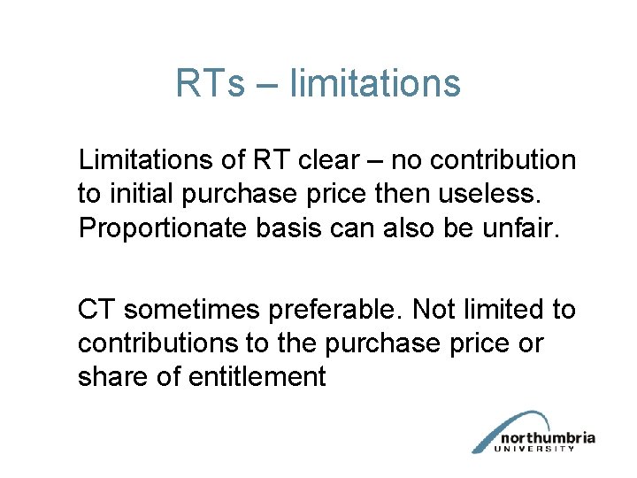 RTs – limitations Limitations of RT clear – no contribution to initial purchase price