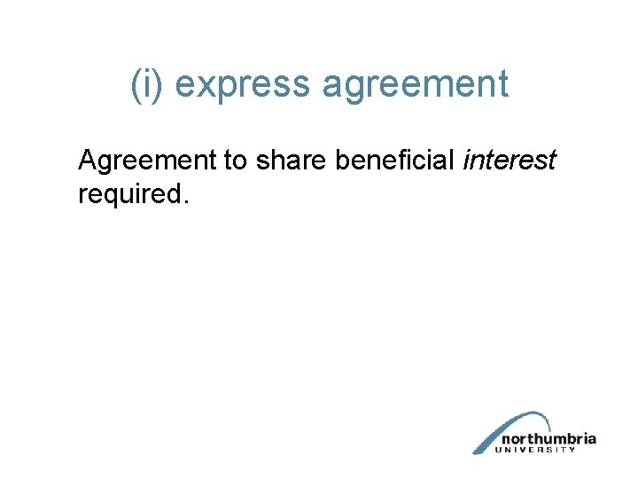 (i) express agreement Agreement to share beneficial interest required. 