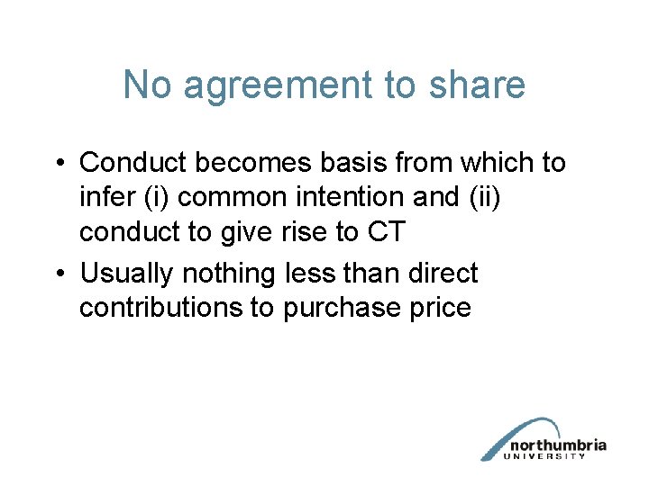 No agreement to share • Conduct becomes basis from which to infer (i) common