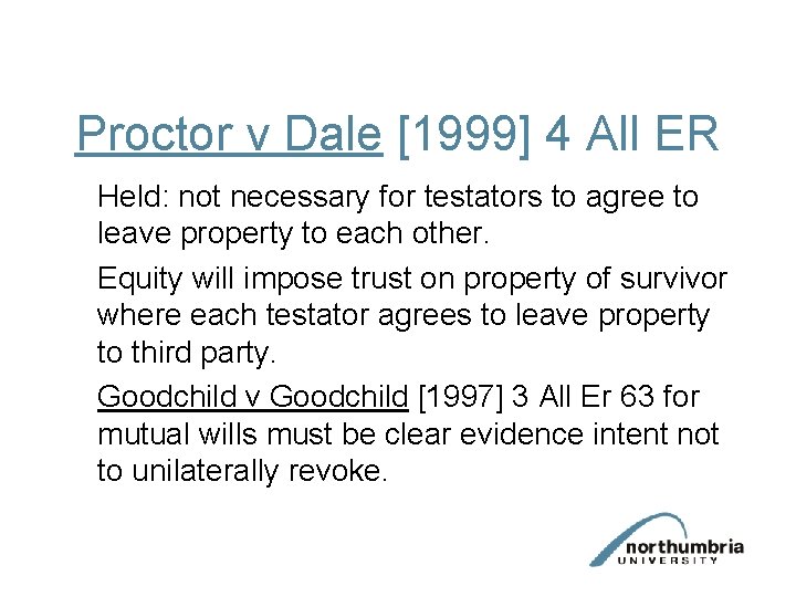 Proctor v Dale [1999] 4 All ER Held: not necessary for testators to agree