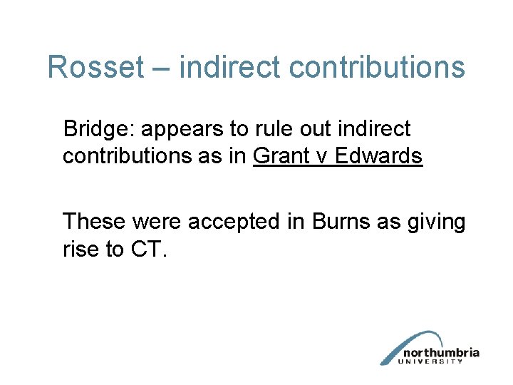 Rosset – indirect contributions Bridge: appears to rule out indirect contributions as in Grant