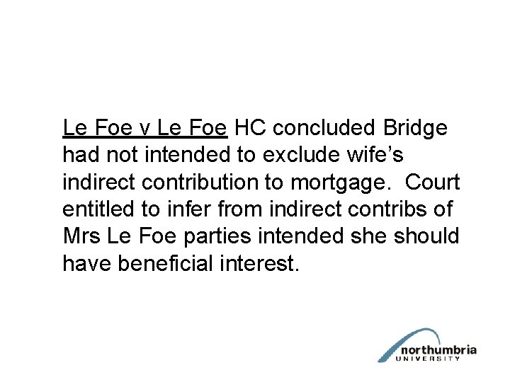 Le Foe v Le Foe HC concluded Bridge had not intended to exclude wife’s