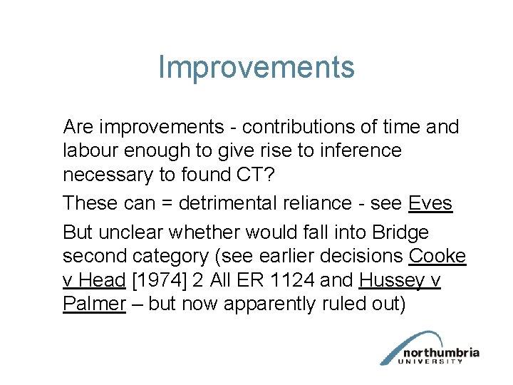 Improvements Are improvements - contributions of time and labour enough to give rise to