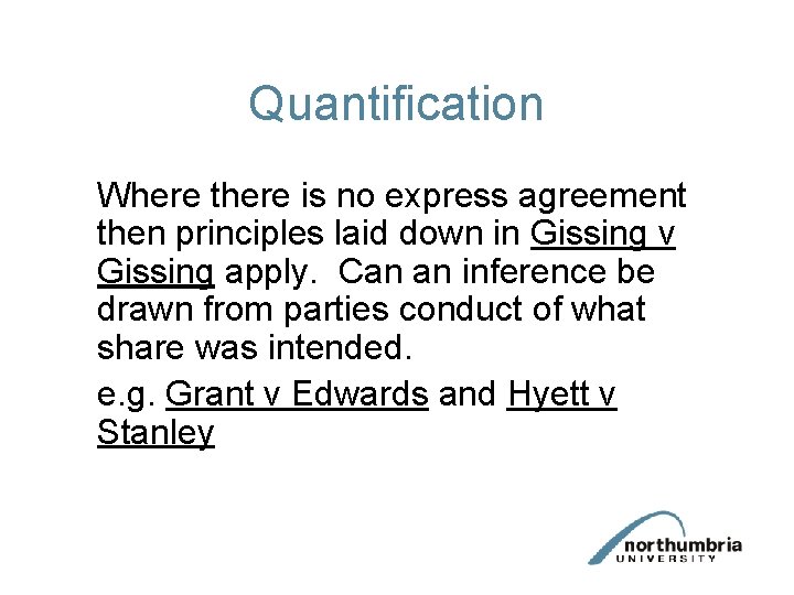Quantification Where there is no express agreement then principles laid down in Gissing v