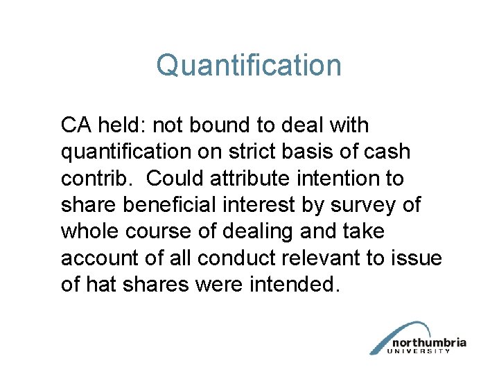 Quantification CA held: not bound to deal with quantification on strict basis of cash