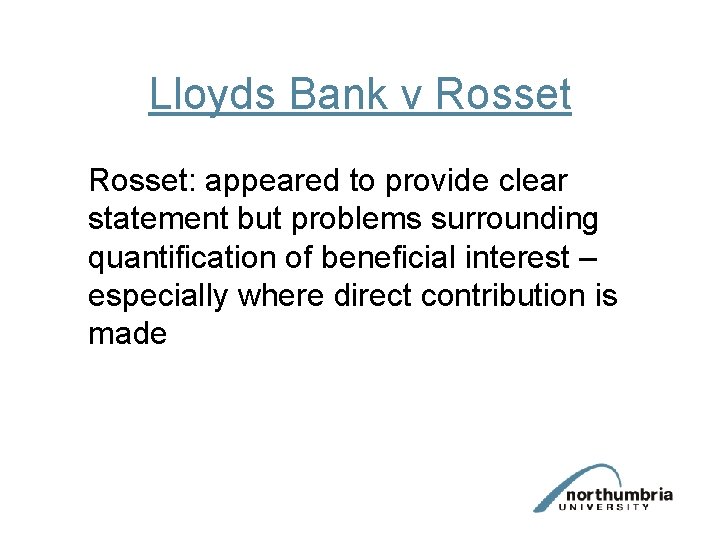 Lloyds Bank v Rosset: appeared to provide clear statement but problems surrounding quantification of