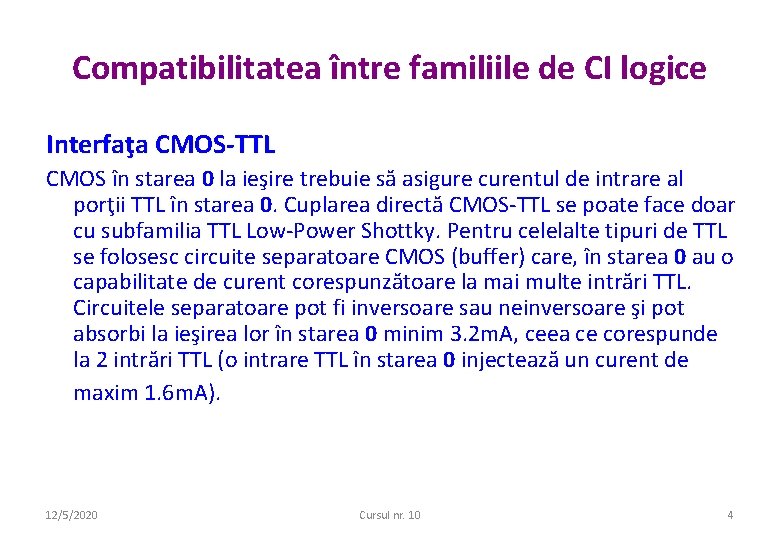 Compatibilitatea între familiile de CI logice Interfaţa CMOS-TTL CMOS în starea 0 la ieşire Compatibilitatea între familiile de CI logice Interfaţa CMOS-TTL CMOS în starea 0 la ieşire