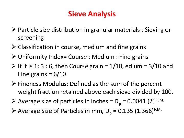 Sieve Analysis Ø Particle size distribution in granular materials : Sieving or screening Ø Sieve Analysis Ø Particle size distribution in granular materials : Sieving or screening Ø