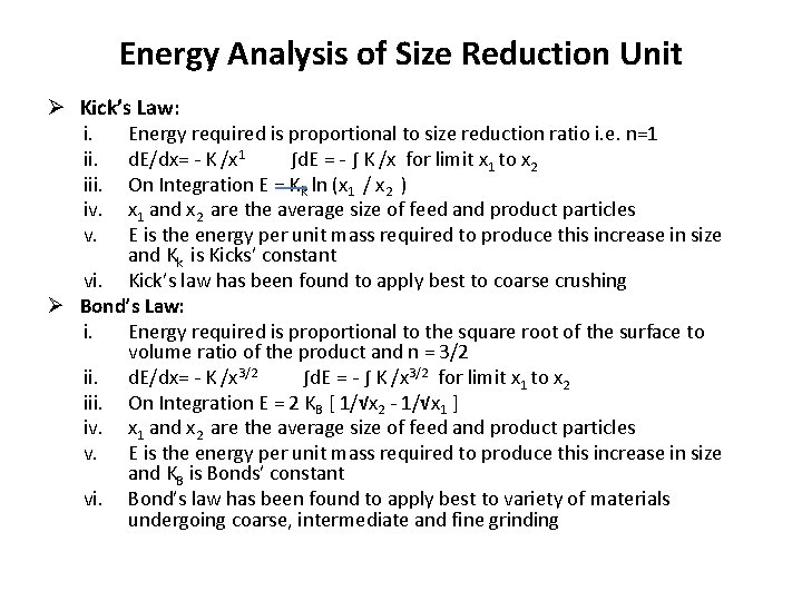 Energy Analysis of Size Reduction Unit Ø Kick’s Law: i. Energy required is proportional Energy Analysis of Size Reduction Unit Ø Kick’s Law: i. Energy required is proportional