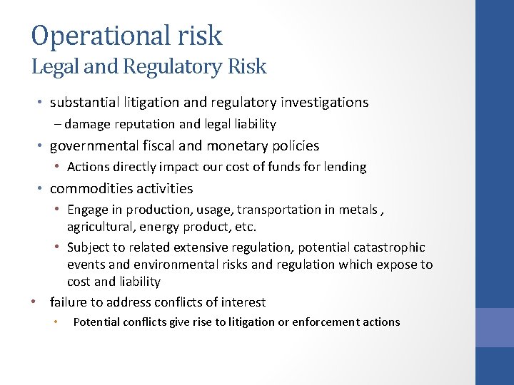 Operational risk Legal and Regulatory Risk • substantial litigation and regulatory investigations – damage