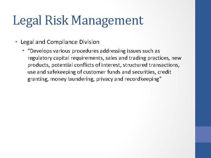 Legal Risk Management • Legal and Compliance Division • “Develops various procedures addressing issues
