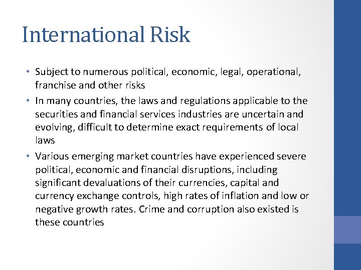 International Risk • Subject to numerous political, economic, legal, operational, franchise and other risks