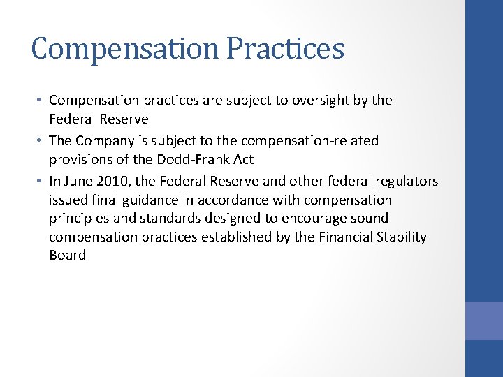 Compensation Practices • Compensation practices are subject to oversight by the Federal Reserve •