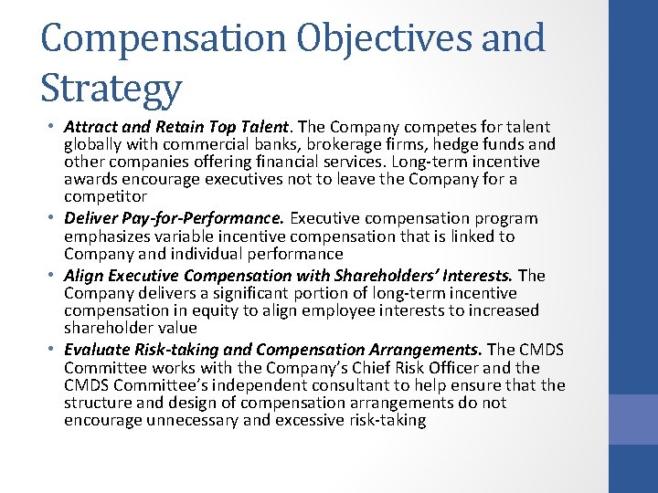 Compensation Objectives and Strategy • Attract and Retain Top Talent. The Company competes for