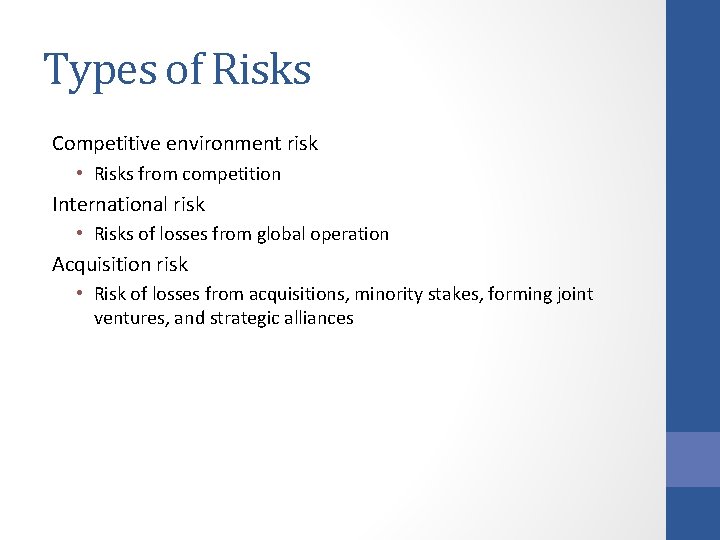 Types of Risks Competitive environment risk • Risks from competition International risk • Risks
