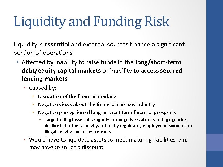 Liquidity and Funding Risk Liquidity is essential and external sources finance a significant portion