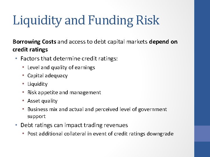 Liquidity and Funding Risk Borrowing Costs and access to debt capital markets depend on
