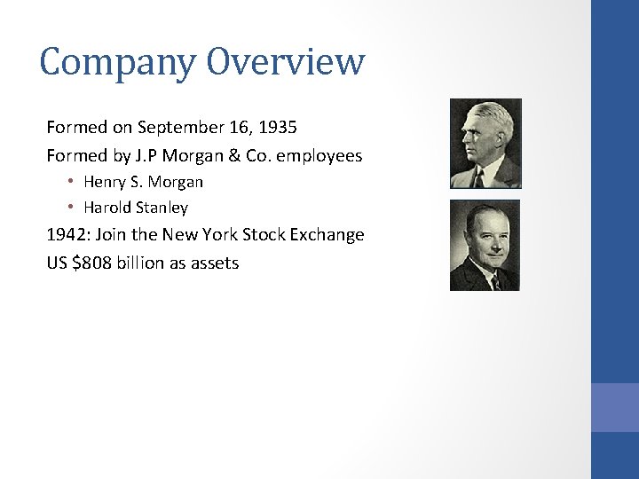 Company Overview Formed on September 16, 1935 Formed by J. P Morgan & Co.