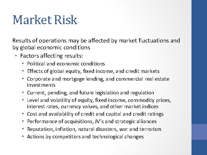 Market Risk Results of operations may be affected by market fluctuations and by global
