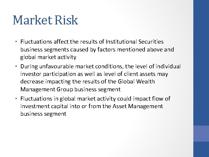 Market Risk • Fluctuations affect the results of Institutional Securities business segments caused by