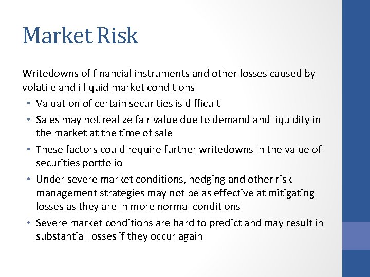 Market Risk Writedowns of financial instruments and other losses caused by volatile and illiquid