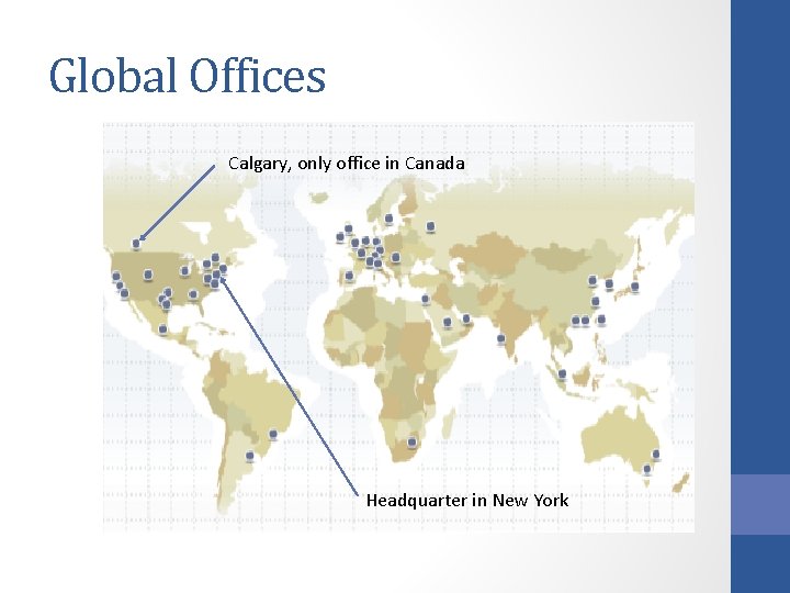 Global Offices Calgary, only office in Canada Headquarter in New York 