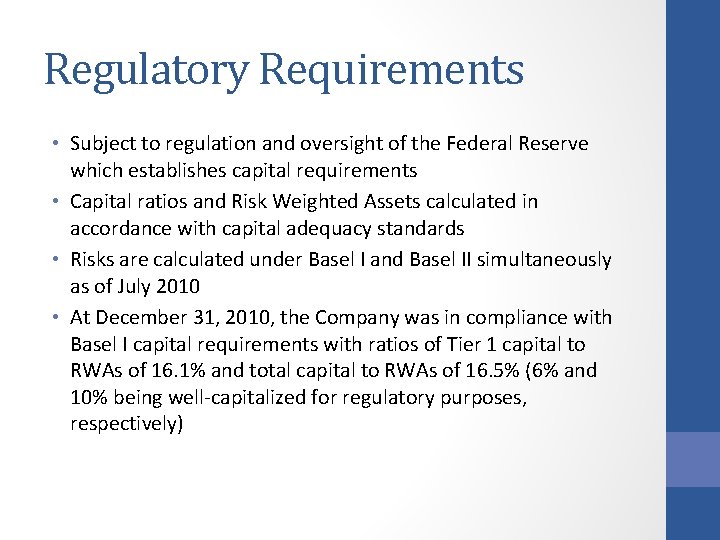 Regulatory Requirements • Subject to regulation and oversight of the Federal Reserve which establishes