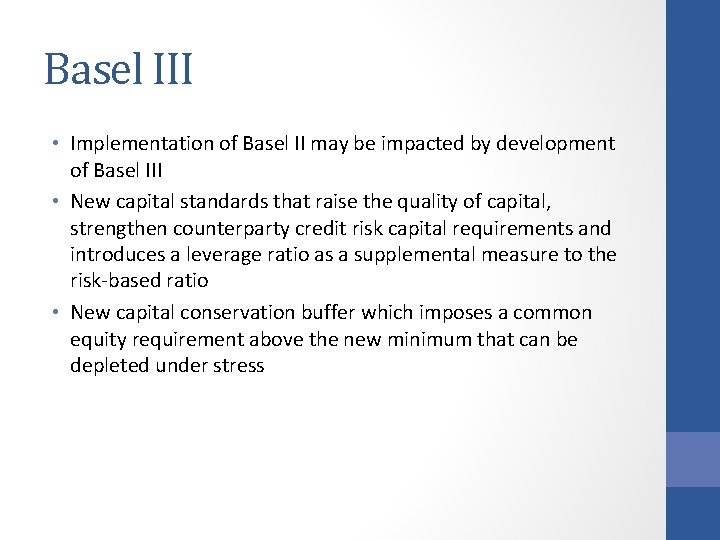 Basel III • Implementation of Basel II may be impacted by development of Basel