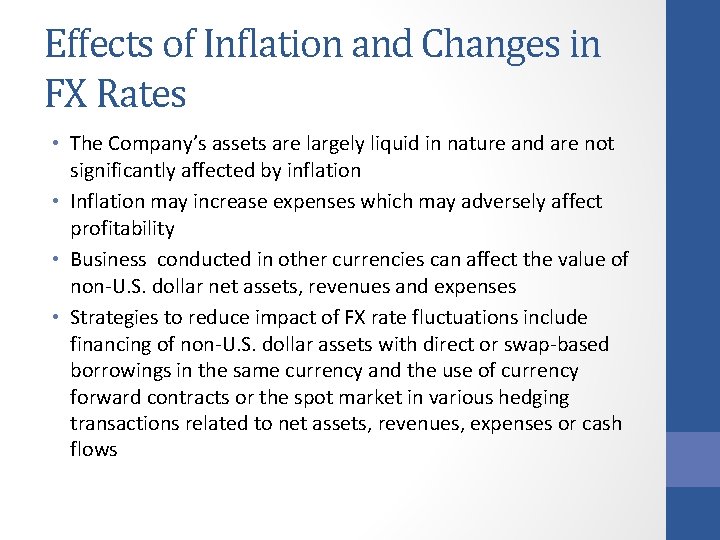 Effects of Inflation and Changes in FX Rates • The Company’s assets are largely