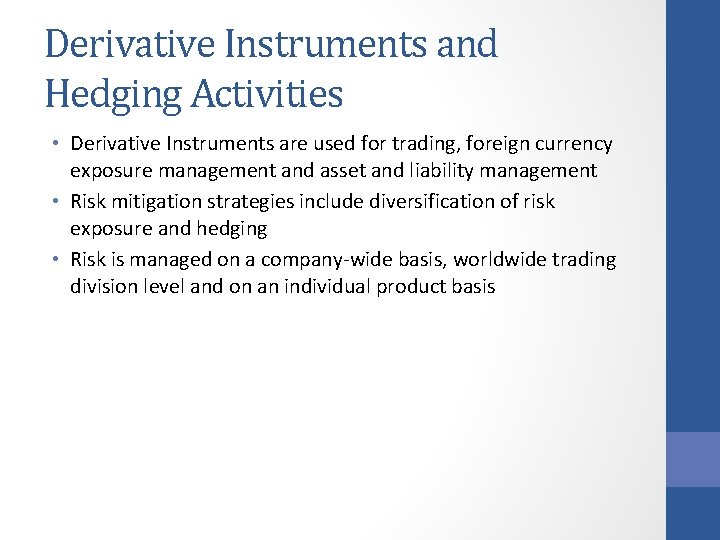 Derivative Instruments and Hedging Activities • Derivative Instruments are used for trading, foreign currency
