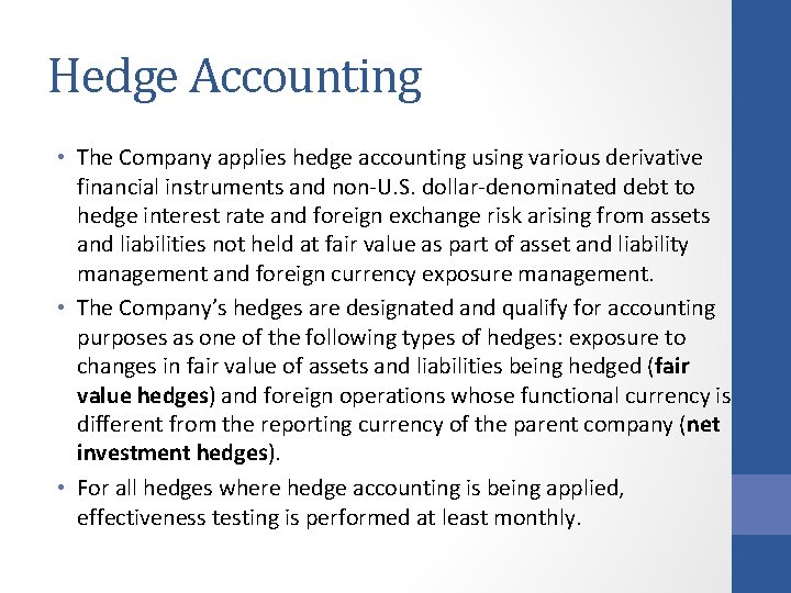 Hedge Accounting • The Company applies hedge accounting using various derivative financial instruments and