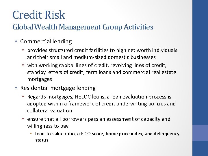 Credit Risk Global Wealth Management Group Activities • Commercial lending • provides structured credit