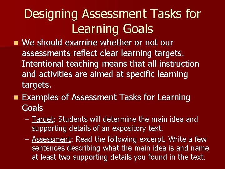 Designing Assessment Tasks for Learning Goals We should examine whether or not our assessments