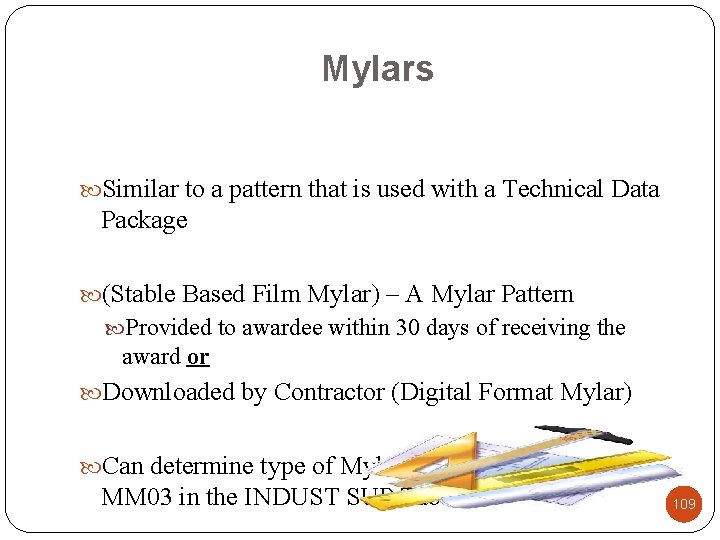 Mylars Similar to a pattern that is used with a Technical Data Package (Stable