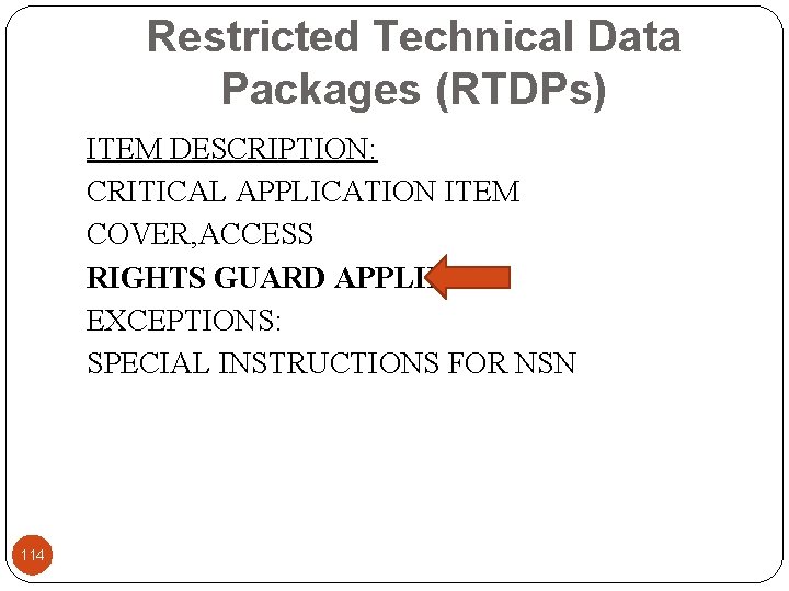 Restricted Technical Data Packages (RTDPs) ITEM DESCRIPTION: CRITICAL APPLICATION ITEM COVER, ACCESS RIGHTS GUARD