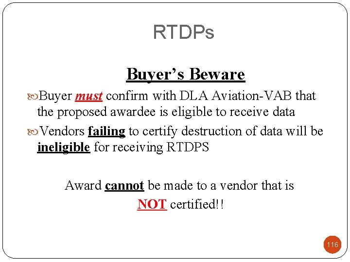 RTDPs Buyer’s Beware Buyer must confirm with DLA Aviation-VAB that the proposed awardee is