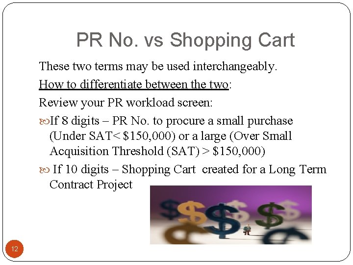 PR No. vs Shopping Cart These two terms may be used interchangeably. How to