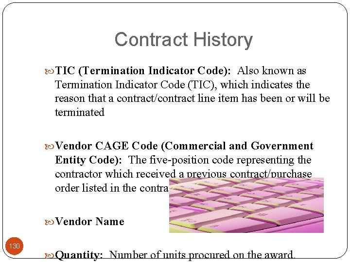 Contract History TIC (Termination Indicator Code): Also known as Termination Indicator Code (TIC), which