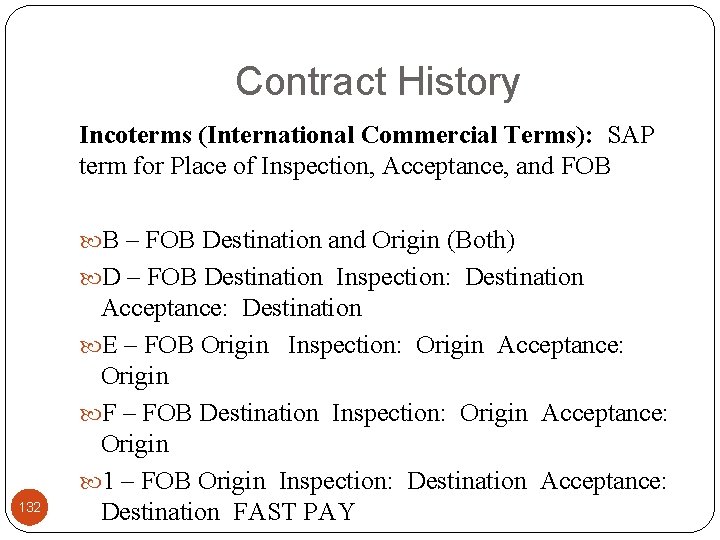 Contract History Incoterms (International Commercial Terms): SAP term for Place of Inspection, Acceptance, and