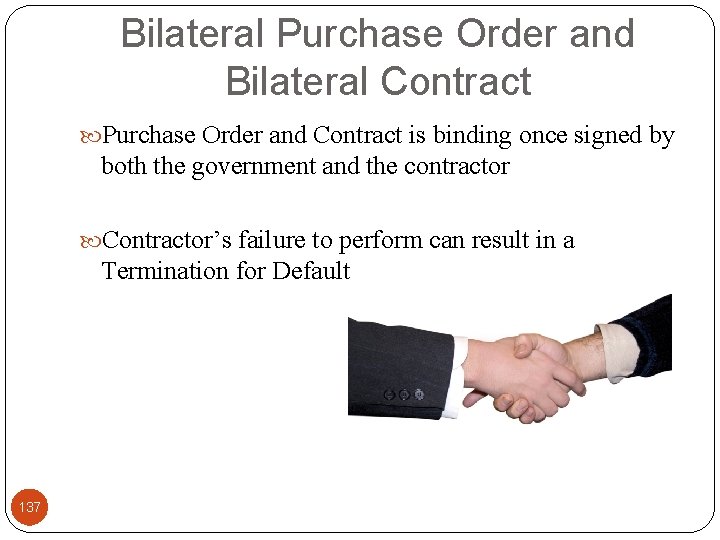Bilateral Purchase Order and Bilateral Contract Purchase Order and Contract is binding once signed
