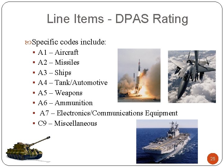 Line Items - DPAS Rating Specific codes include: § A 1 – Aircraft §